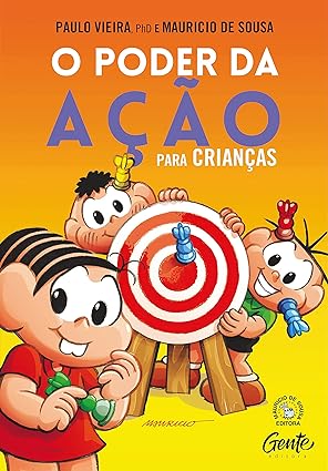 O PODER DA AÇÃO PARA CRIANÇAS: Como aprender sobre autorresponsabilidade e preparar seus filhos para um vida feliz e completa